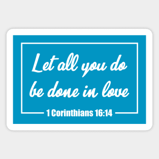 Let all you do be done in love Magnet